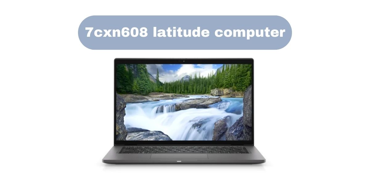 7cxn608 latitude computer