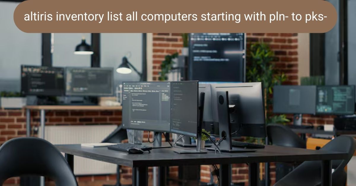 Altiris Inventory List All Computers Starting With Pln- To Pks-