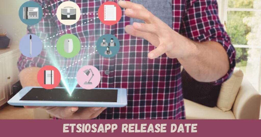 etsiosapp release date