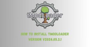 how to install tmodloader version v2024.05.3.1​