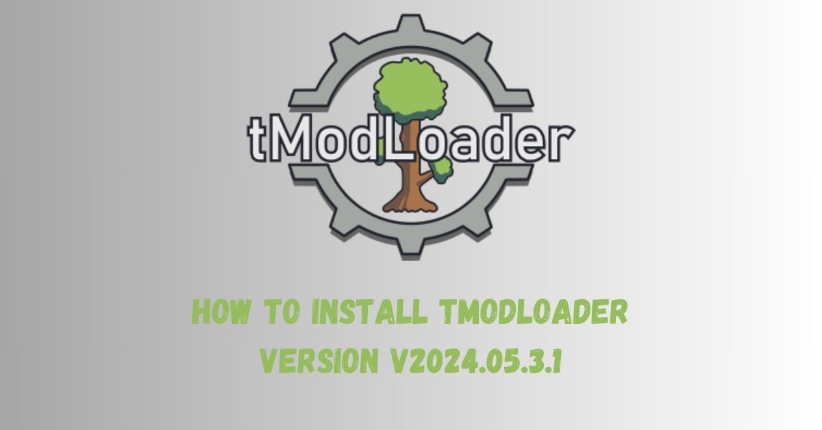 how to install tmodloader version v2024.05.3.1​